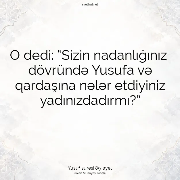 Ayetbul | Kuran Mealleri | Quran | Yusuf suresi 89. ayet