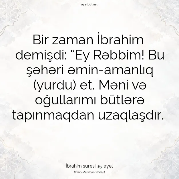 Ayetbul | Kuran Mealleri | Quran | İbrahim suresi 35. ayet