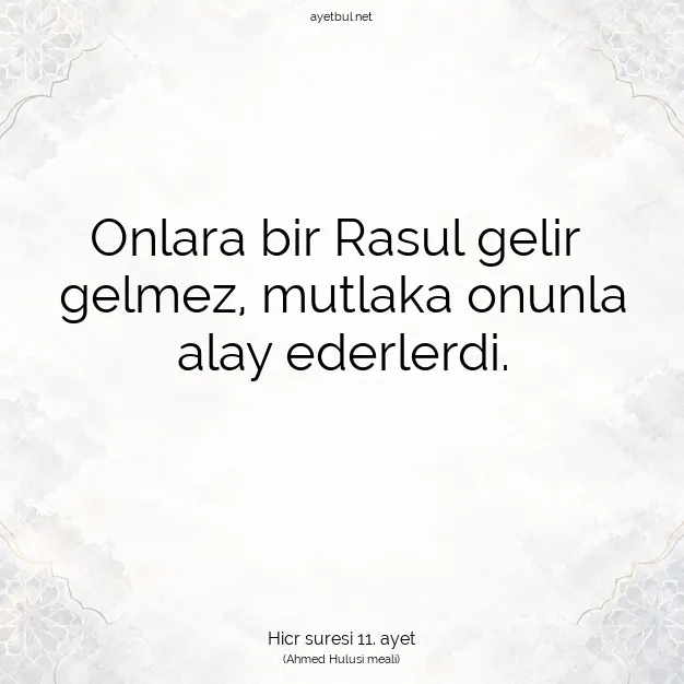 Ayetbul | Kuran Mealleri | Quran | Hicr suresi 11. ayet
