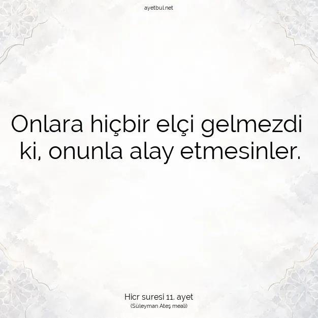 Ayetbul | Kuran Mealleri | Quran | Hicr suresi 11. ayet