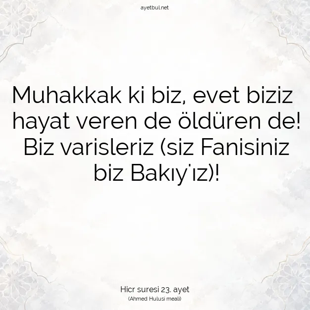 Ayetbul | Kuran Mealleri | Quran | Hicr suresi 23. ayet
