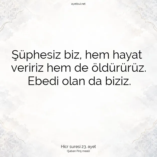 Ayetbul | Kuran Mealleri | Quran | Hicr suresi 23. ayet