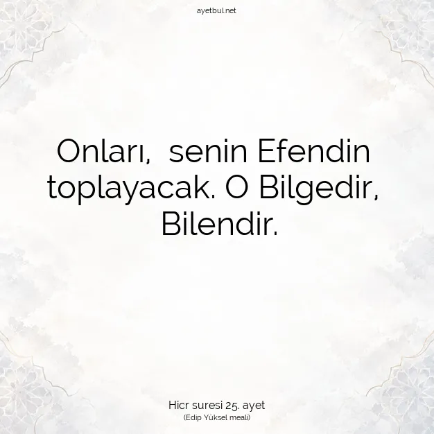 Ayetbul | Kuran Mealleri | Quran | Hicr suresi 25. ayet