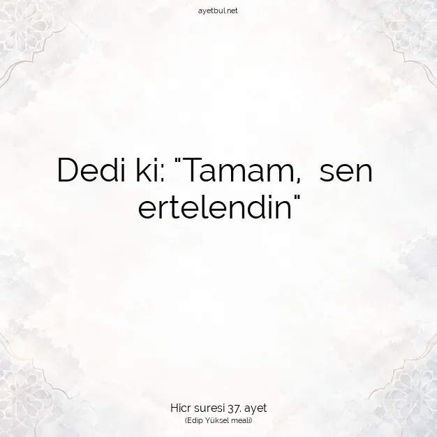 Ayetbul | Kuran Mealleri | Quran | Hicr suresi 37. ayet