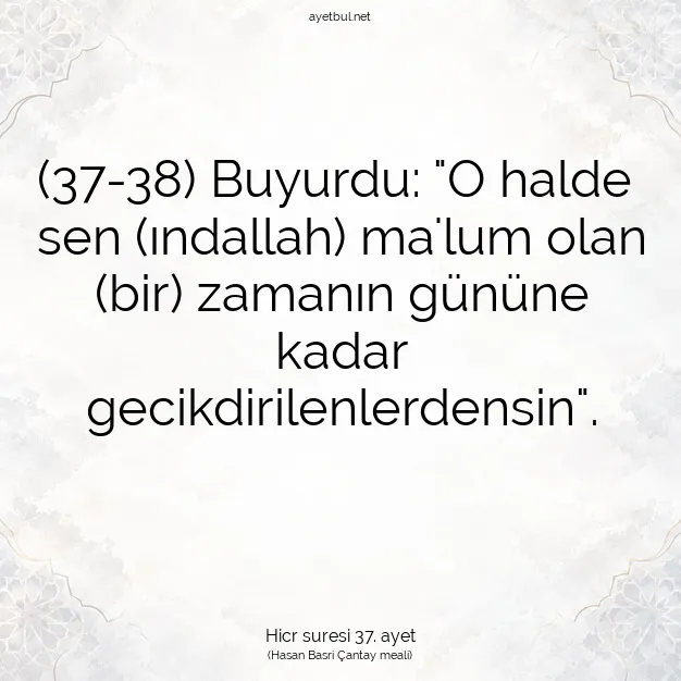 Ayetbul | Kuran Mealleri | Quran | Hicr suresi 37. ayet