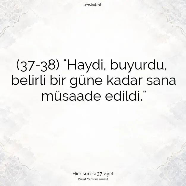 Ayetbul | Kuran Mealleri | Quran | Hicr suresi 37. ayet