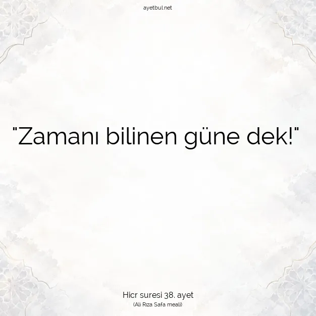 Ayetbul | Kuran Mealleri | Quran | Hicr suresi 38. ayet