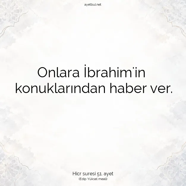 Ayetbul | Kuran Mealleri | Quran | Hicr suresi 51. ayet