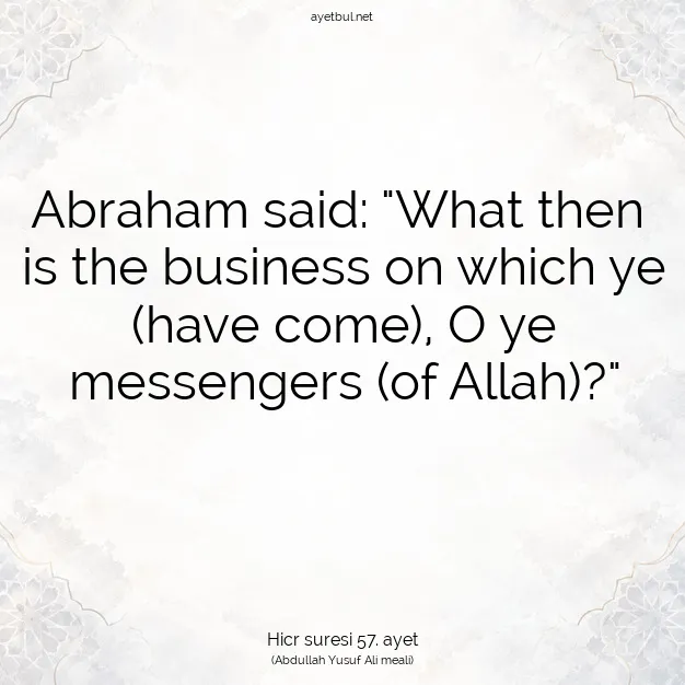Ayetbul | Kuran Mealleri | Quran | Hicr suresi 57. ayet