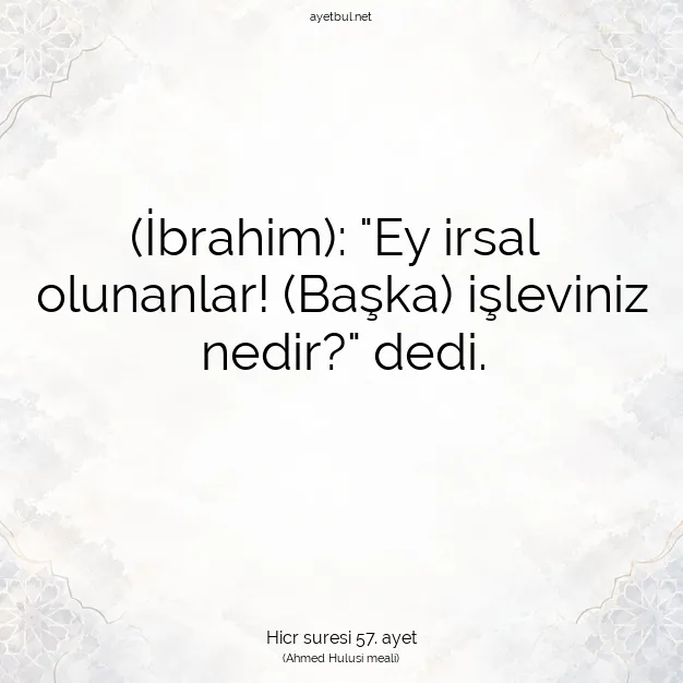 Ayetbul | Kuran Mealleri | Quran | Hicr suresi 57. ayet
