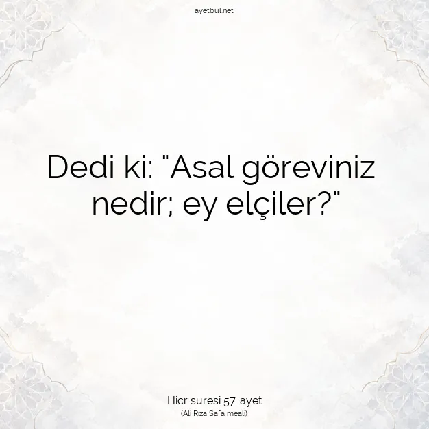 Ayetbul | Kuran Mealleri | Quran | Hicr suresi 57. ayet
