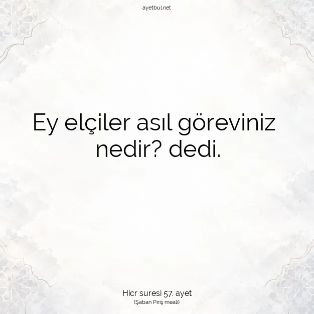 Ayetbul | Kuran Mealleri | Quran | Hicr suresi 57. ayet