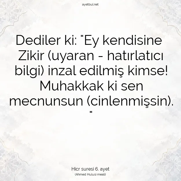 Ayetbul | Kuran Mealleri | Quran | Hicr suresi 6. ayet