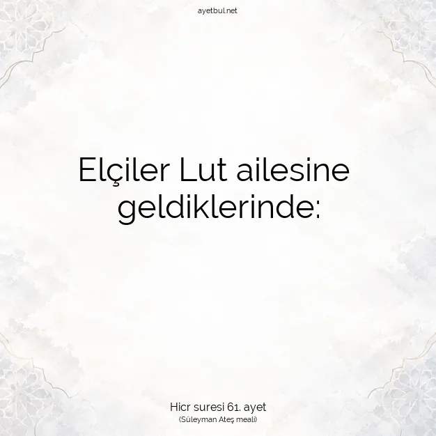 Ayetbul | Kuran Mealleri | Quran | Hicr suresi 61. ayet