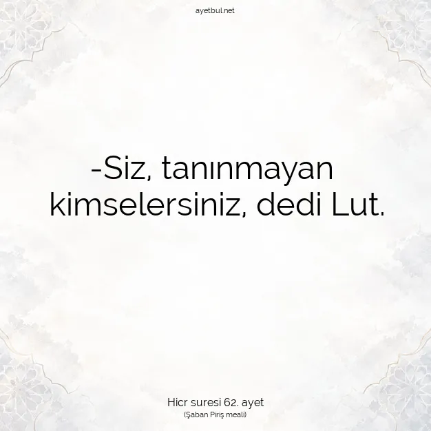 Ayetbul | Kuran Mealleri | Quran | Hicr suresi 62. ayet