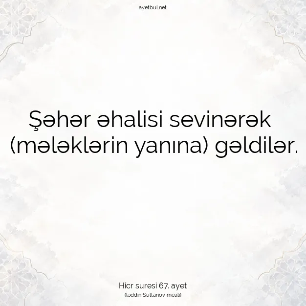 Ayetbul | Kuran Mealleri | Quran | Hicr suresi 67. ayet