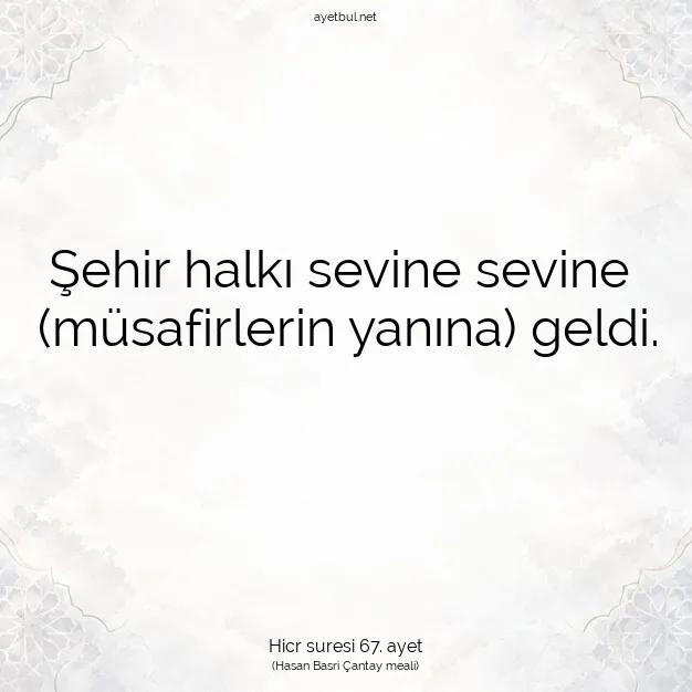 Ayetbul | Kuran Mealleri | Quran | Hicr suresi 67. ayet