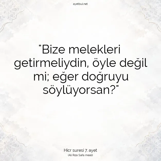 Ayetbul | Kuran Mealleri | Quran | Hicr suresi 7. ayet