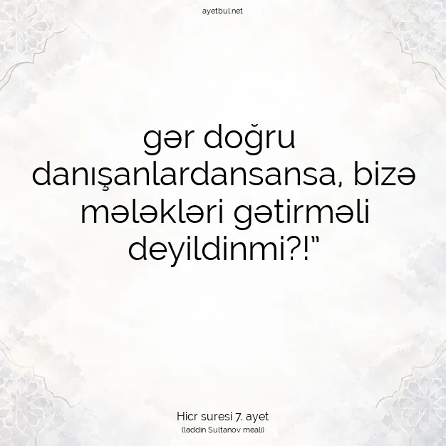 Ayetbul | Kuran Mealleri | Quran | Hicr suresi 7. ayet