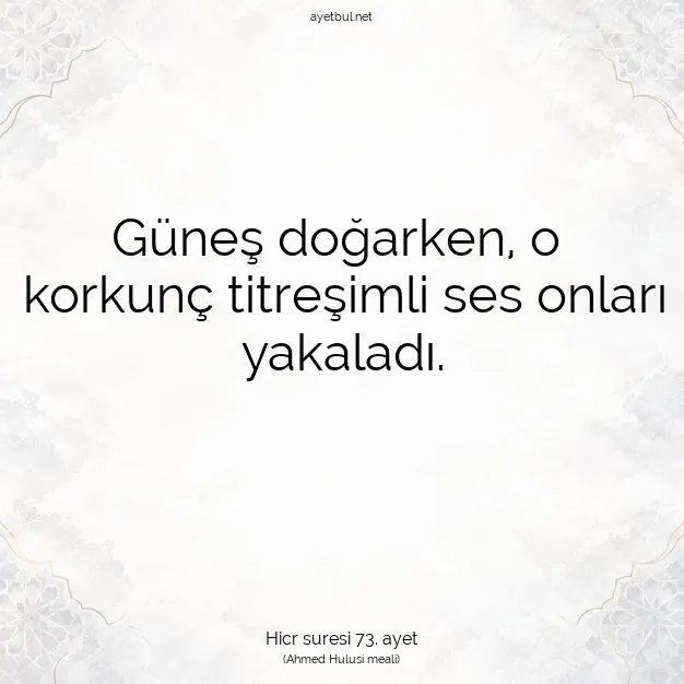 Ayetbul | Kuran Mealleri | Quran | Hicr suresi 73. ayet