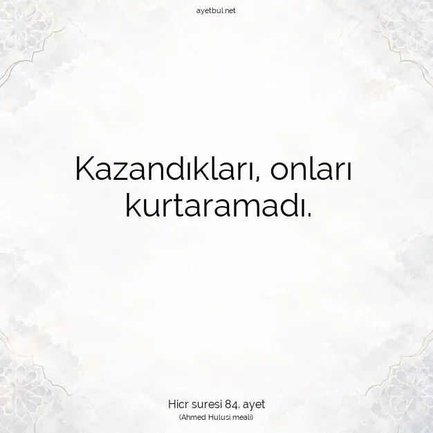 Ayetbul | Kuran Mealleri | Quran | Hicr suresi 84. ayet