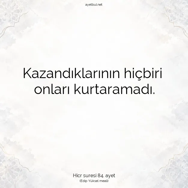 Ayetbul | Kuran Mealleri | Quran | Hicr suresi 84. ayet