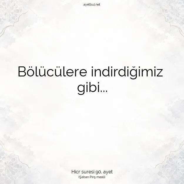Ayetbul | Kuran Mealleri | Quran | Hicr suresi 90. ayet