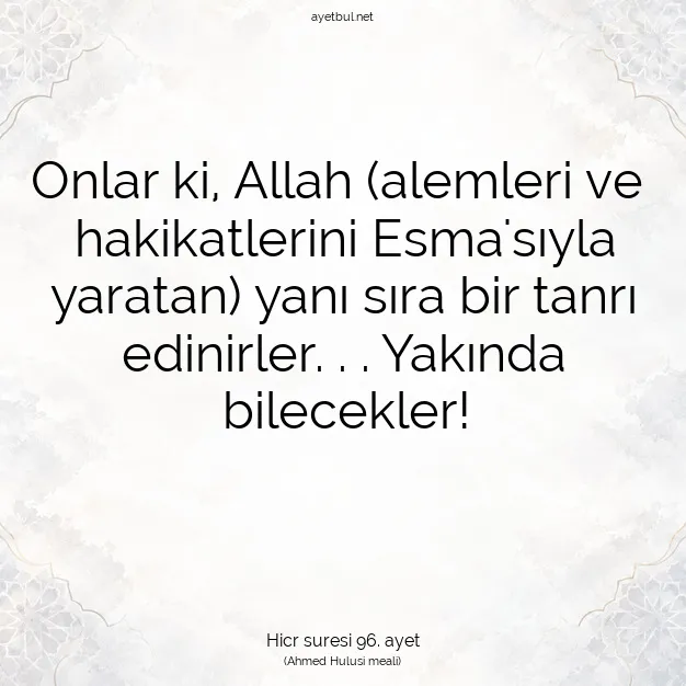 Ayetbul | Kuran Mealleri | Quran | Hicr suresi 96. ayet