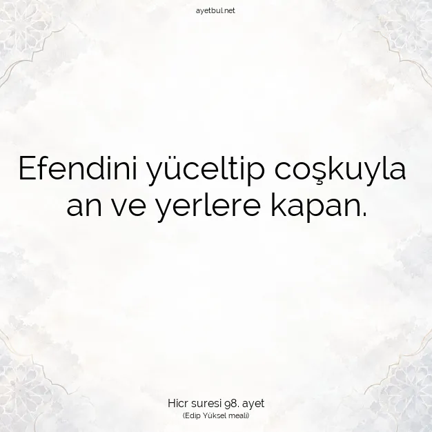 Ayetbul | Kuran Mealleri | Quran | Hicr suresi 98. ayet