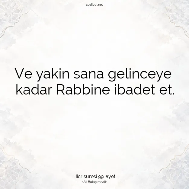 Ayetbul | Kuran Mealleri | Quran | Hicr suresi 99. ayet