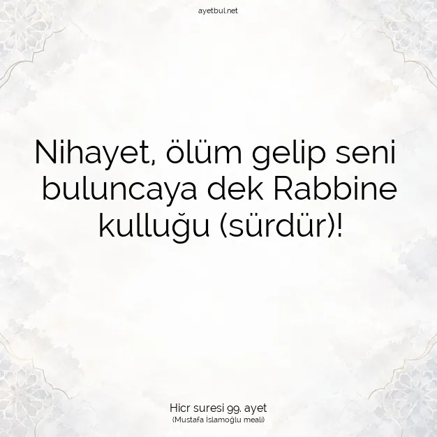 Ayetbul | Kuran Mealleri | Quran | Hicr suresi 99. ayet