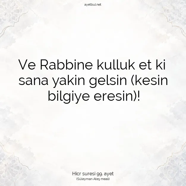 Ayetbul | Kuran Mealleri | Quran | Hicr suresi 99. ayet