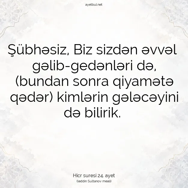 Ayetbul | Kuran Mealleri | Quran | Hicr suresi 24. ayet