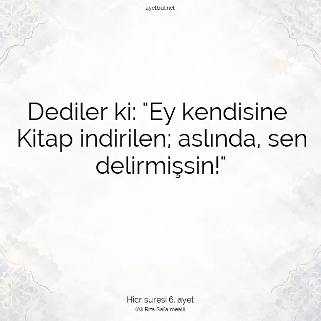 Ayetbul | Kuran Mealleri | Quran | Hicr suresi 6. ayet