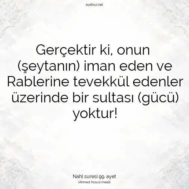 Ayetbul | Kuran Mealleri | Quran | Nahl suresi 99. ayet