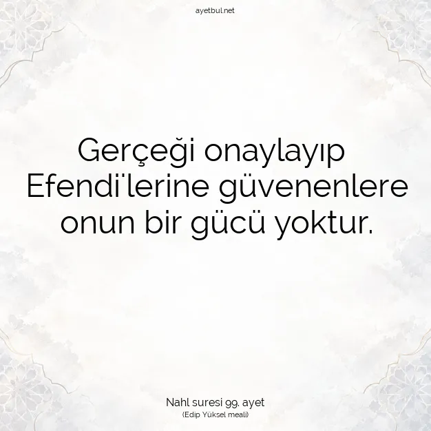Ayetbul | Kuran Mealleri | Quran | Nahl suresi 99. ayet