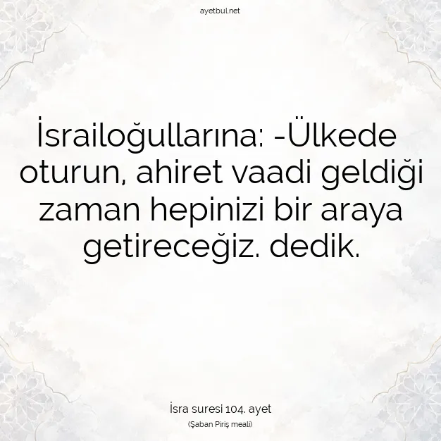 Ayetbul | Kuran Mealleri | Quran | İsra suresi 104. ayet