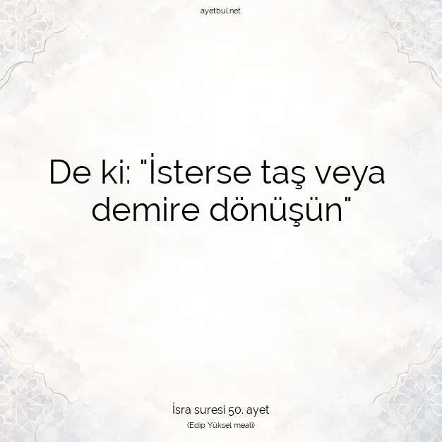 Ayetbul | Kuran Mealleri | Quran | İsra suresi 50. ayet