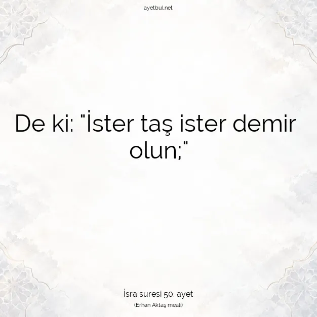 Ayetbul | Kuran Mealleri | Quran | İsra suresi 50. ayet