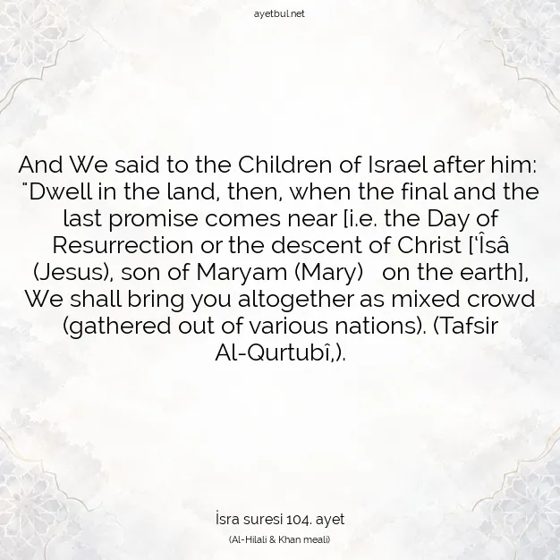 Ayetbul | Kuran Mealleri | Quran | İsra suresi 104. ayet