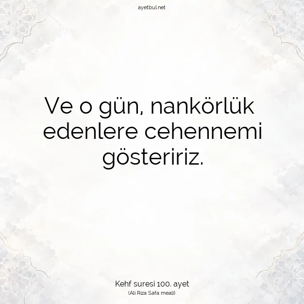 Ayetbul | Kuran Mealleri | Quran | Kehf suresi 100. ayet