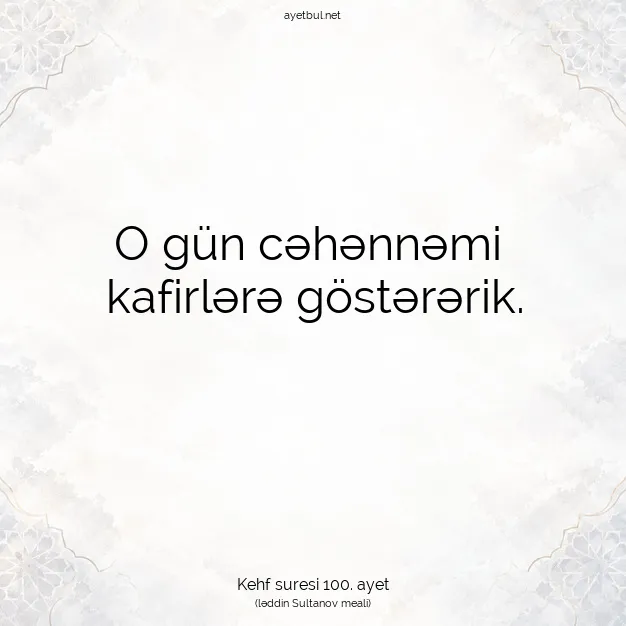 Ayetbul | Kuran Mealleri | Quran | Kehf suresi 100. ayet