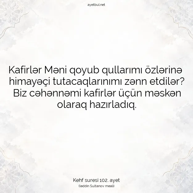 Ayetbul | Kuran Mealleri | Quran | Kehf suresi 102. ayet