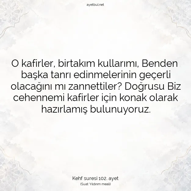 Ayetbul | Kuran Mealleri | Quran | Kehf suresi 102. ayet