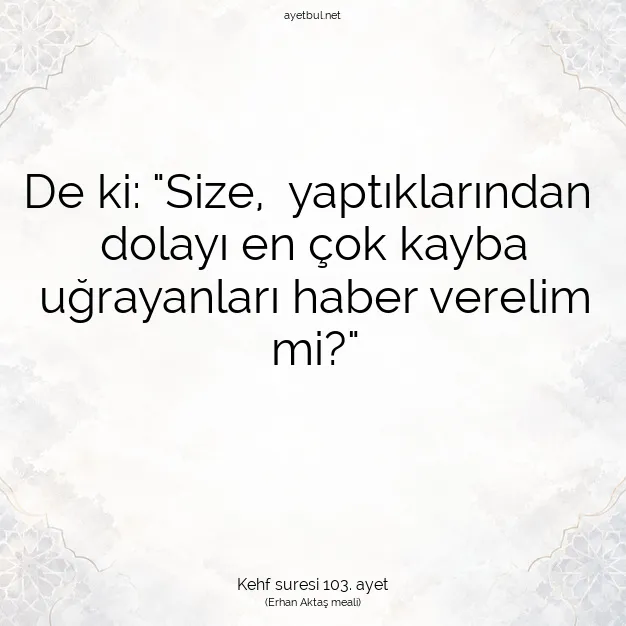 Ayetbul | Kuran Mealleri | Quran | Kehf suresi 103. ayet