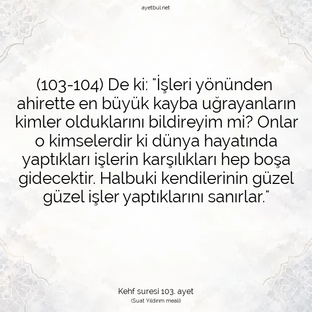 Ayetbul | Kuran Mealleri | Quran | Kehf suresi 103. ayet