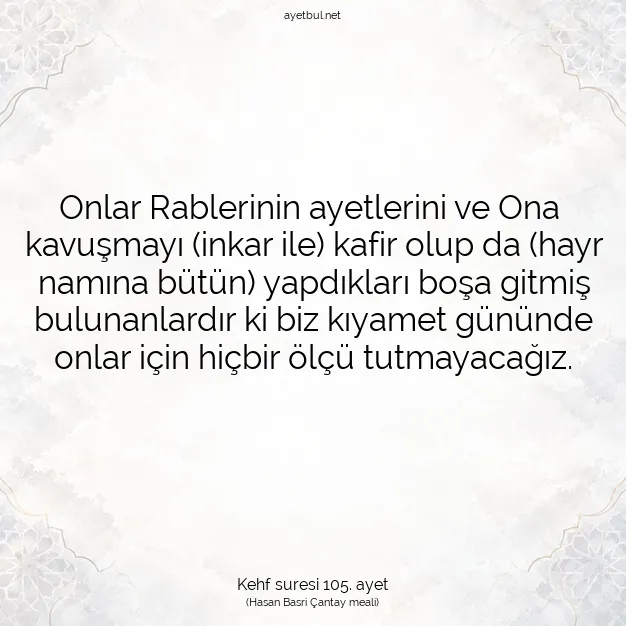 Ayetbul | Kuran Mealleri | Quran | Kehf suresi 105. ayet
