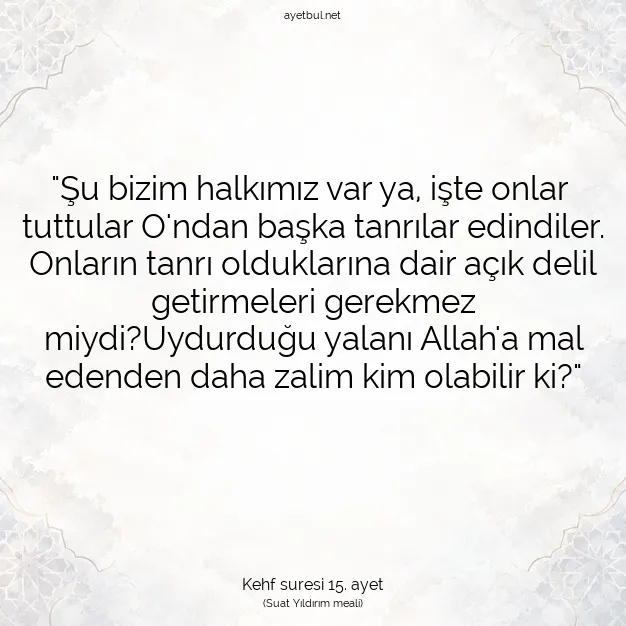 Ayetbul | Kuran Mealleri | Quran | Kehf suresi 15. ayet