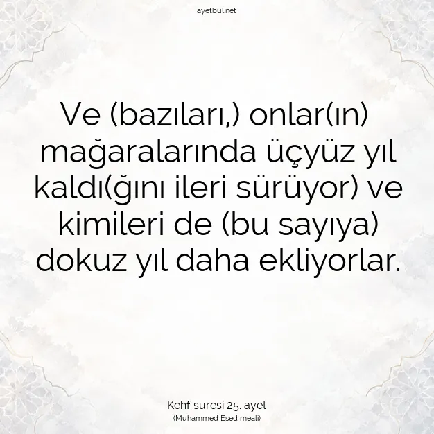 Ayetbul | Kuran Mealleri | Quran | Kehf suresi 25. ayet