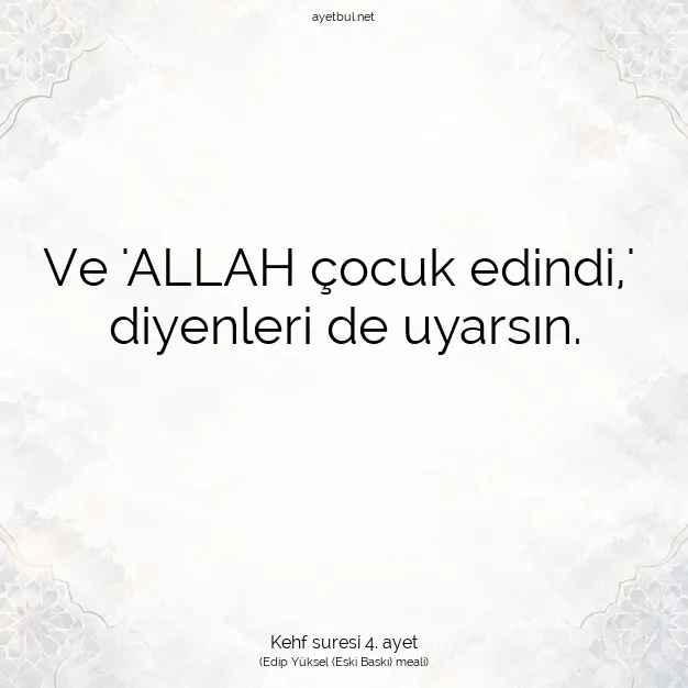 Ayetbul | Kuran Mealleri | Quran | Kehf suresi 4. ayet